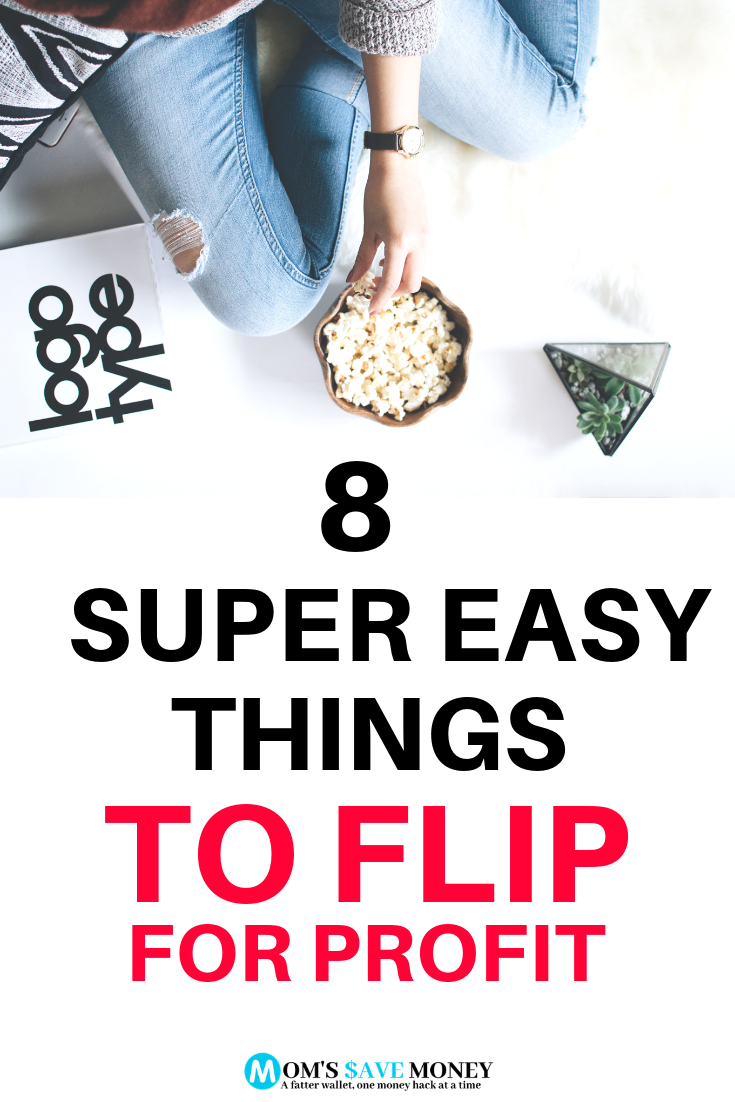 8 Super easy things to flip for profit